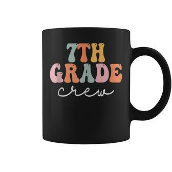 7Th Grade Crew Retro Groovy Women Happy First Day Of School Coffee Mug - Thegiftio UK