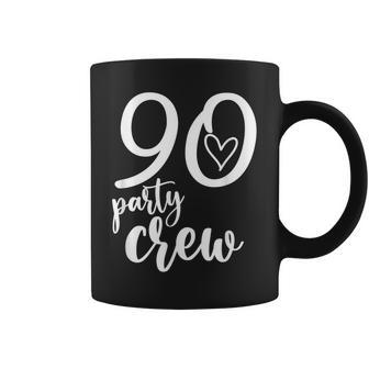 90 Party Crew 90Th Birthday 90 Years Old Birthday Coffee Mug - Thegiftio UK