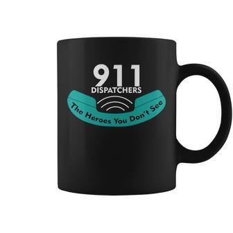 911 Dispatcher The Heroes You Dont See Tshirt Coffee Mug - Monsterry DE