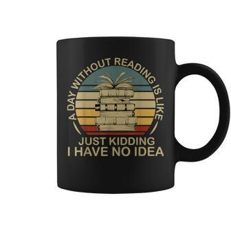 A Day Without Reading Is Like Book Lover Book Nerd Librarian Coffee Mug - Thegiftio UK