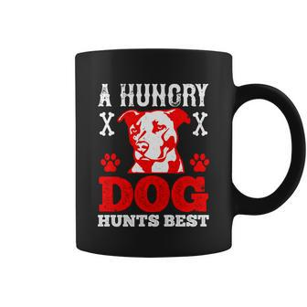 A Hungry Dog Hunts Best Dog Lovers Gifts Quote Pitbull Dogs Coffee Mug - Thegiftio UK