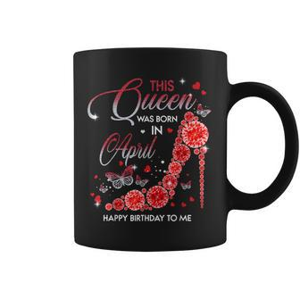 A Queen Was Born In April Happy Birthday Red High Heels Coffee Mug - Thegiftio UK