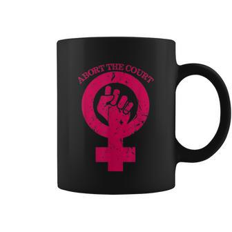 Abort The Court Womens Reproductive Rights Coffee Mug - Monsterry