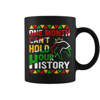 African Black King History One Month Cant Hold Our History Coffee Mug - Thegiftio UK