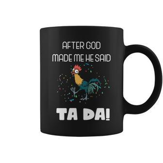 After God Made Me He Said Ta Da Tada Funny Meme Coffee Mug - Monsterry