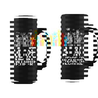 All Are Welcome Here Immigrant Rights Diversity Gift Graphic Design Printed Casual Daily Basic Coffee Mug - Thegiftio