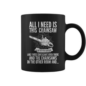 All I Need Is This Chainsaws V2 Coffee Mug - Monsterry UK