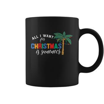 All I Want For Christmas Christmas In July Coffee Mug - Monsterry