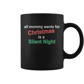 All Mommy Wanted For Christmas Was A Silent Night Graphic Design Printed Casual Daily Basic Coffee Mug - Thegiftio UK