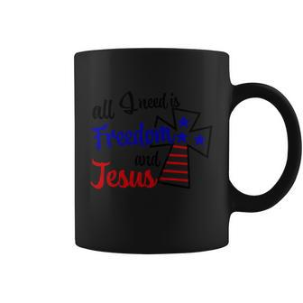 All Need Is Freedom And Jesus 4Th Of July Independence Day Patriotic Coffee Mug - Monsterry