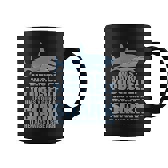 Always Be Yourself Unless You Can Be A Shark Funny Tshirt Coffee Mug - Monsterry