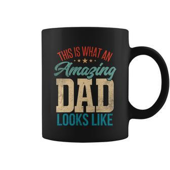 Amazing Daddy Amazing Dad This Is What An Amazing Dad Gift Coffee Mug - Monsterry