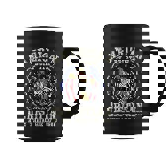 American By Birth Christian By The Grace Of God Coffee Mug - Thegiftio