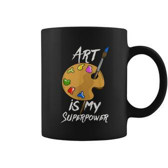 Art Is My Superpower Drawing Funny Art Teacher Artists Coffee Mug - Thegiftio UK