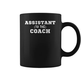 Assistant To The Coach Assistant Coach Coffee Mug | Mazezy