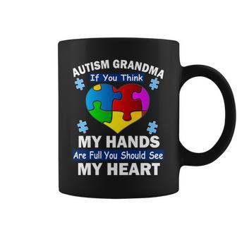 Autism Grandma My Hands Are Full You Should See My Heart Tshirt Coffee Mug - Monsterry UK