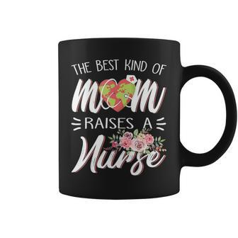Awesome The Best Kind Of Mom Raises A Nurse Mom Coffee Mug - Thegiftio UK