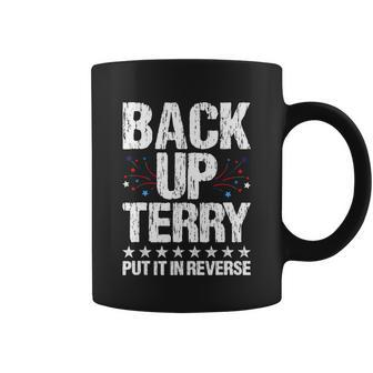 Back It Up Terry Put It In Reverse 4Th Of July Independence Coffee Mug - Monsterry CA