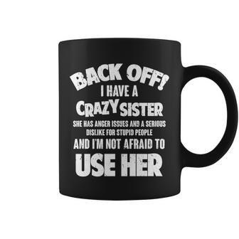 Back Off I Have A Crazy Sister V2 Coffee Mug - Monsterry CA
