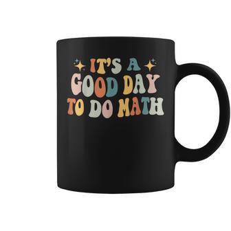 Back To School Its A Good Day To Do Math Teachers Coffee Mug - Thegiftio UK