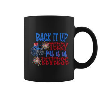 Back Up Terry Put It In Reverse 4Th Of July Fireworks Funny Coffee Mug - Monsterry