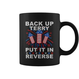 Back Up Terry Put It In Reverse Firework Funny 4Th Of July V3 Coffee Mug - Monsterry