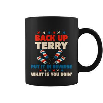 Back Up Terry Put It In Reverse July 4Th Of July Fireworks Coffee Mug - Thegiftio UK