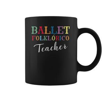Ballet Folklorico Teacher Mexican Dances Coffee Mug - Thegiftio UK