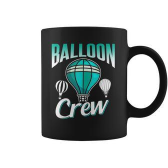 Balloon Crew Team Sayings Ballooning Pilot Hot Air Balloon Coffee Mug | Mazezy