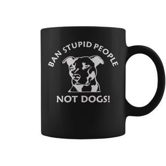 Ban Stupid People Pit Bull Pitbull Dogs Coffee Mug - Thegiftio UK