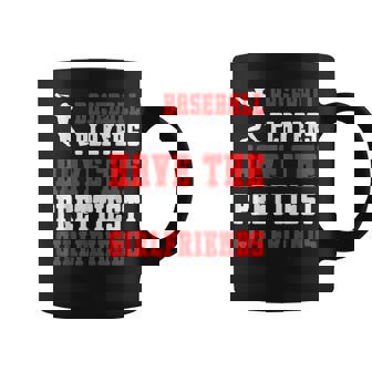 Baseball Players Have The Prettiest Girlfriends - Ball Lover Coffee Mug - Thegiftio UK