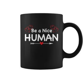 Be A Nice Human LetS Be Better Humans Meaningful Gift Coffee Mug - Monsterry UK