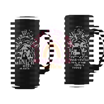 Be Kind To Your Mind Mental Health Matters Patten Rainbow Coffee Mug - Monsterry