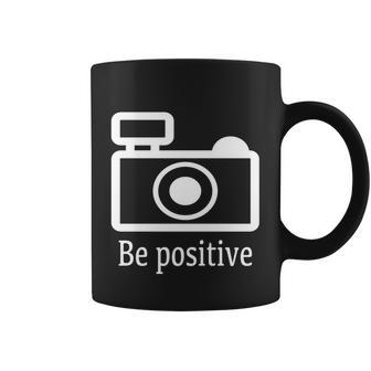 Be Positive Photographer Funny Gift Coffee Mug - Monsterry UK