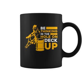 Be Thinking In The Hole Deck Up Gift Horse Riding Barrel Racing Gift Graphic Design Printed Casual Daily Basic Coffee Mug - Thegiftio UK