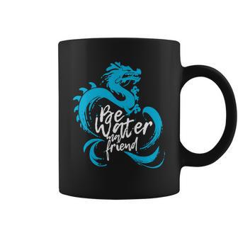 Be Water My Friend Water Dragon Coffee Mug - Monsterry