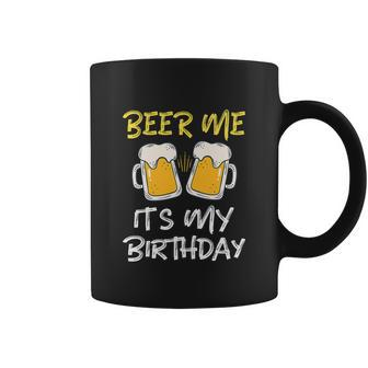 Beer Me Its My Birthday Bday Funny Beer Lover Party Coffee Mug - Monsterry