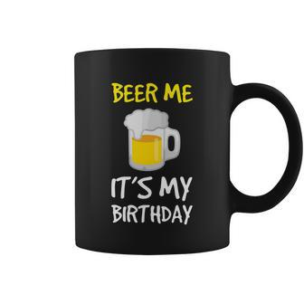 Beer Me Its My Birthday Funny Drinking Beer Coffee Mug - Thegiftio UK