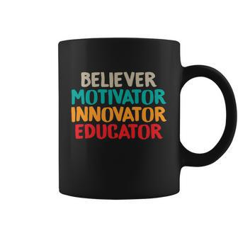 Believer Motivator Innovator Educator Unisex Tee For Teacher Gift Coffee Mug - Monsterry