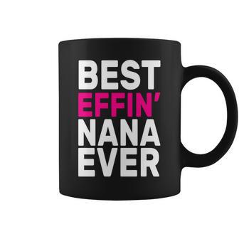 Best Effin Nana Ever Coffee Mug - Monsterry AU