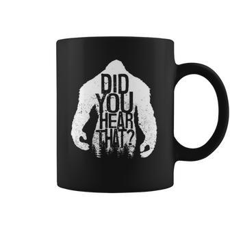 Bigfoot Did You Hear That Sasquatch Coffee Mug - Thegiftio UK