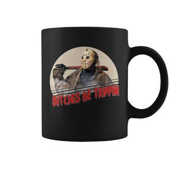 Bitches Be Trippin Horror Movie Fan Coffee Mug - Monsterry UK