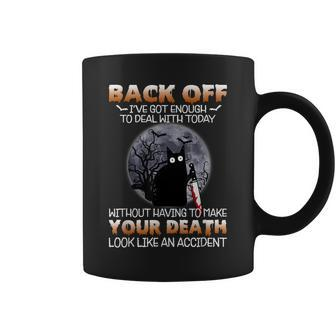 Black Cat Horror Back Off Ive Got Enough To Deal With Today Coffee Mug - Seseable