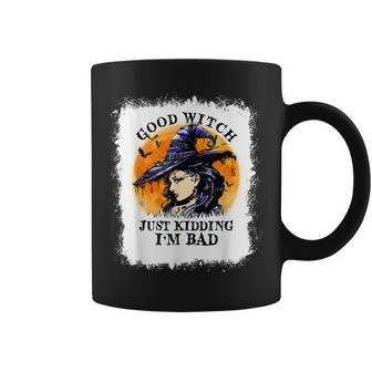 Bleached Good Witch Just Kidding Im Bad Halloween Witch Coffee Mug - Seseable