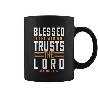 Blessed Is The Man Trusts The Lord Bible Verse Funny Christian Coffee Mug - Monsterry AU