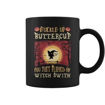 Buckle Up Buttercup You Just Flipped My Witch Switch V2 Coffee Mug - Seseable