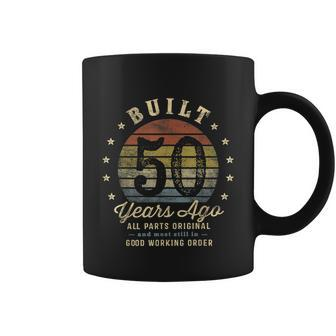 Built 50 Years Ago All Parts Original Funny 50Th Birthday Coffee Mug - Monsterry