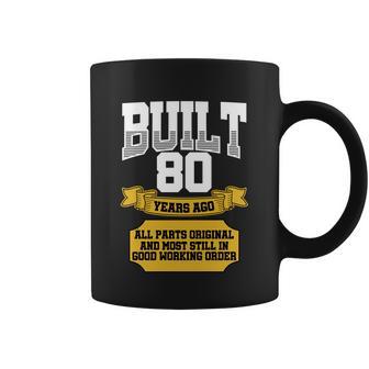 Built 80Th Birthday All Original Part Tshirt Coffee Mug - Monsterry AU