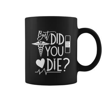 But Did You Die Funny Amr Paramedic Coworkers Gift Graphic Design Printed Casual Daily Basic Coffee Mug - Thegiftio UK