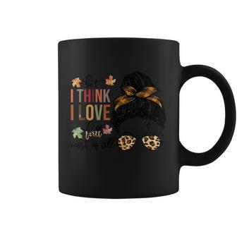 But I Think I Love Fall Most Of All Thanksgiving Quote Coffee Mug - Monsterry CA